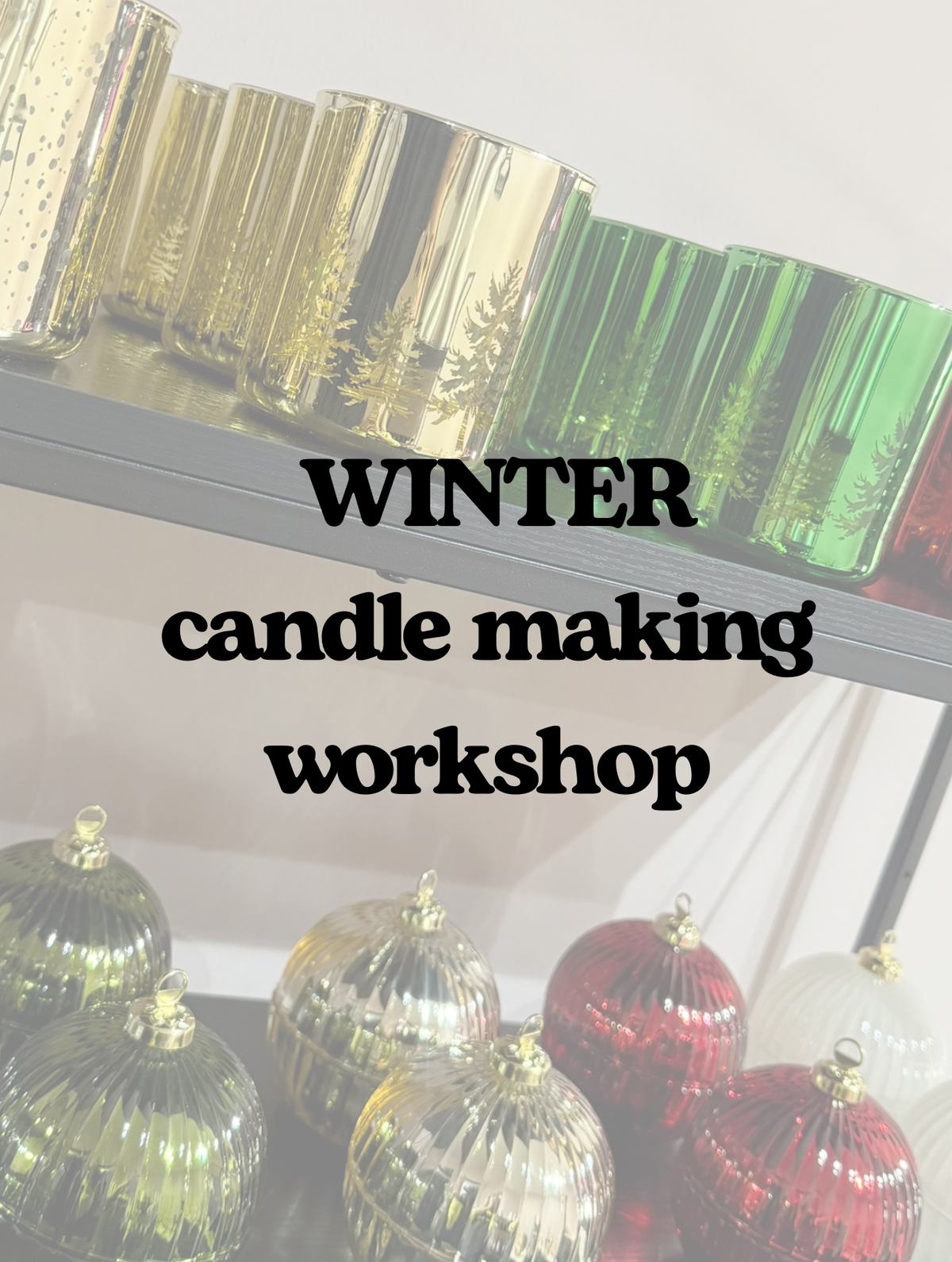 WINTER CANDLE MAKING WORKSHOP